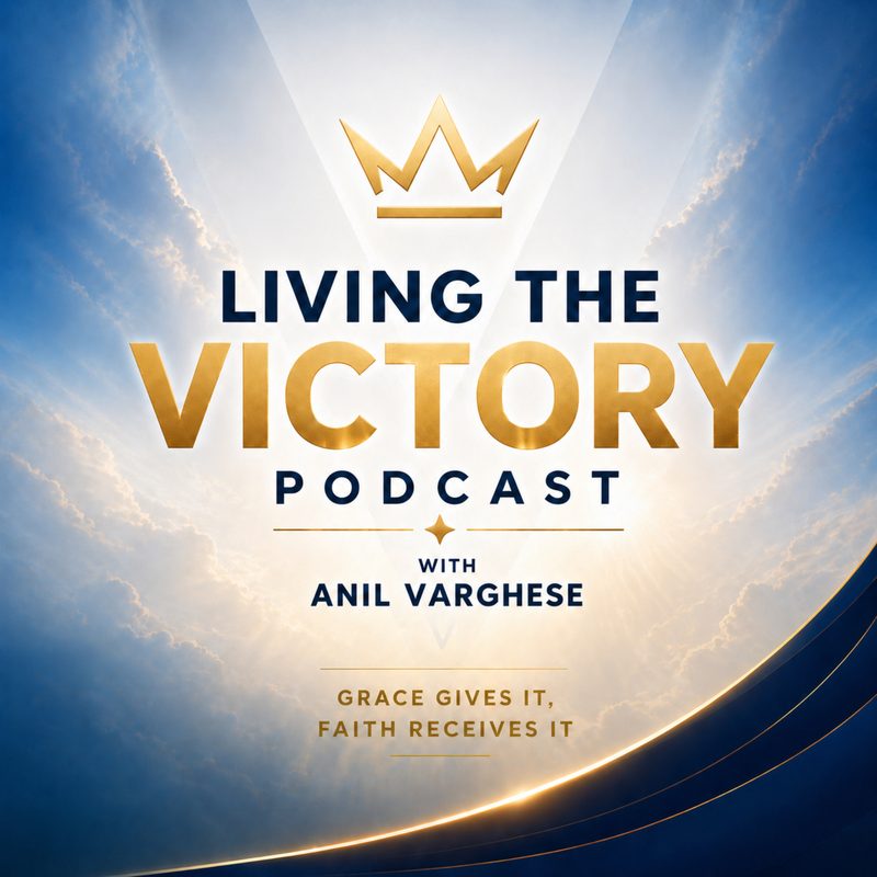 Living the Victory Podcast with Anil Varghese — podcast cover art